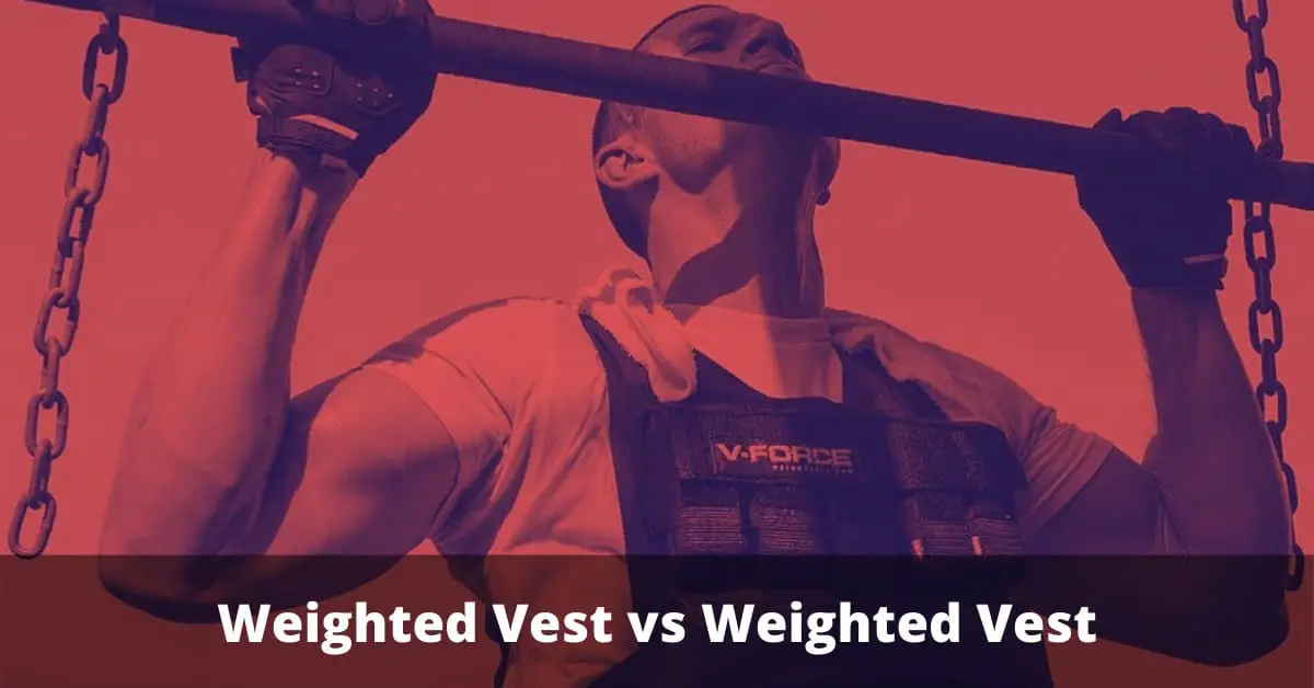 Weighted Vest vs Weighted Vest